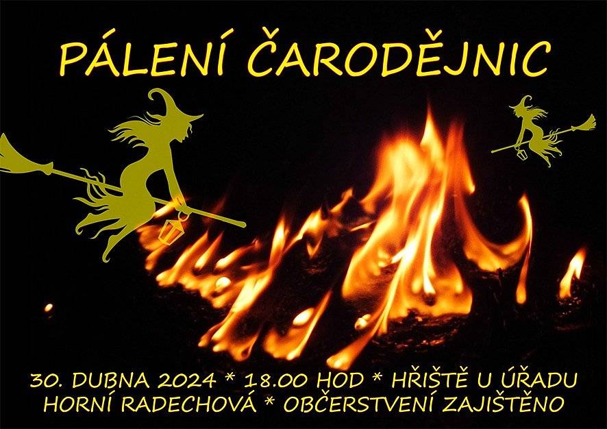 Dovolujeme si Vás pozvat na "Pálení Čarodejnic" za obecním úřadem v Horní Radechové a to 30.4.2024 od 18 hodin.