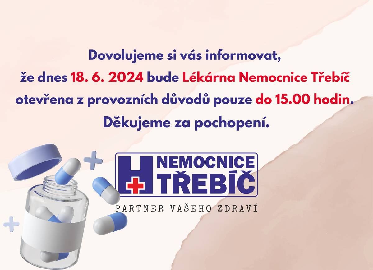Dne 18. 6. 2024 provozní doba Lékárny Nemocnice Třebíč mimořádně z provozních důvodů pouze do 15.00 hodin.
Děkujeme za pochopení.