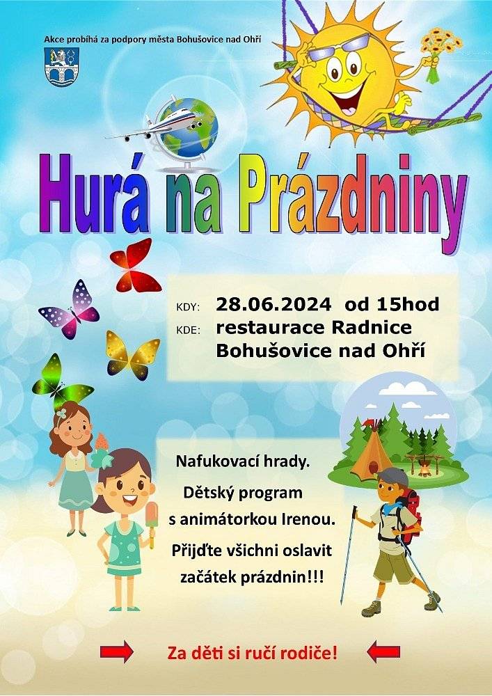 Přijďte s dětmi přivítat prázdniny na náměstí v Bohušovicích n.O.. Dne 28.6. od 15.00 hod. Nafukovací hrady a dětský program s animátorkou.
