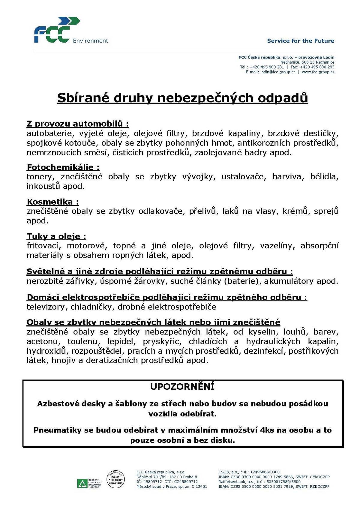Svoz nebezpečných složek komunálního odpadu proběhne v sobotu 22. dubna 2023 v Cerekvici nad Bystřicí vpravo vedle zámku v době od 11.00 do 11.30 hodin a v Třebověticích u rybníka v době od 11.40 do 12.00 hodin.