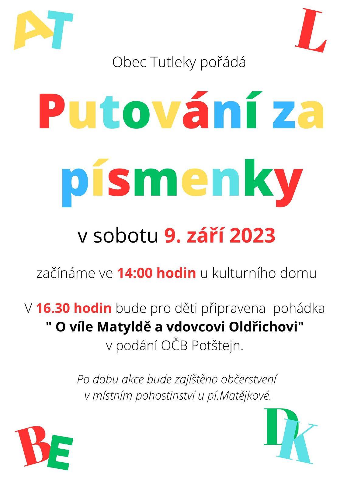 Obec Tutleky pořádá Putování za písmenky v sobotu 9. září 2023. Pro více info rozklikněte událost.