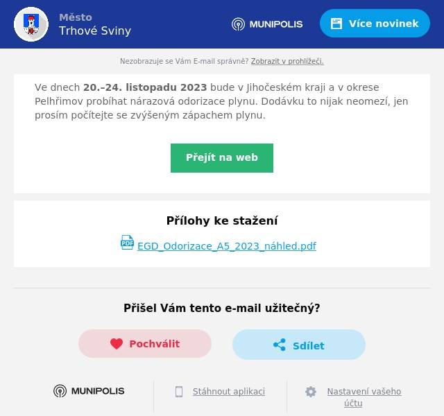 Ve dnech 20.–24. listopadu 2023 bude v Jihočeském kraji a v okrese Pelhřimov probíhat nárazová odorizace plynu. Dodávku to nijak neomezí, jen prosím počítejte se zvýšeným zápachem plynu.