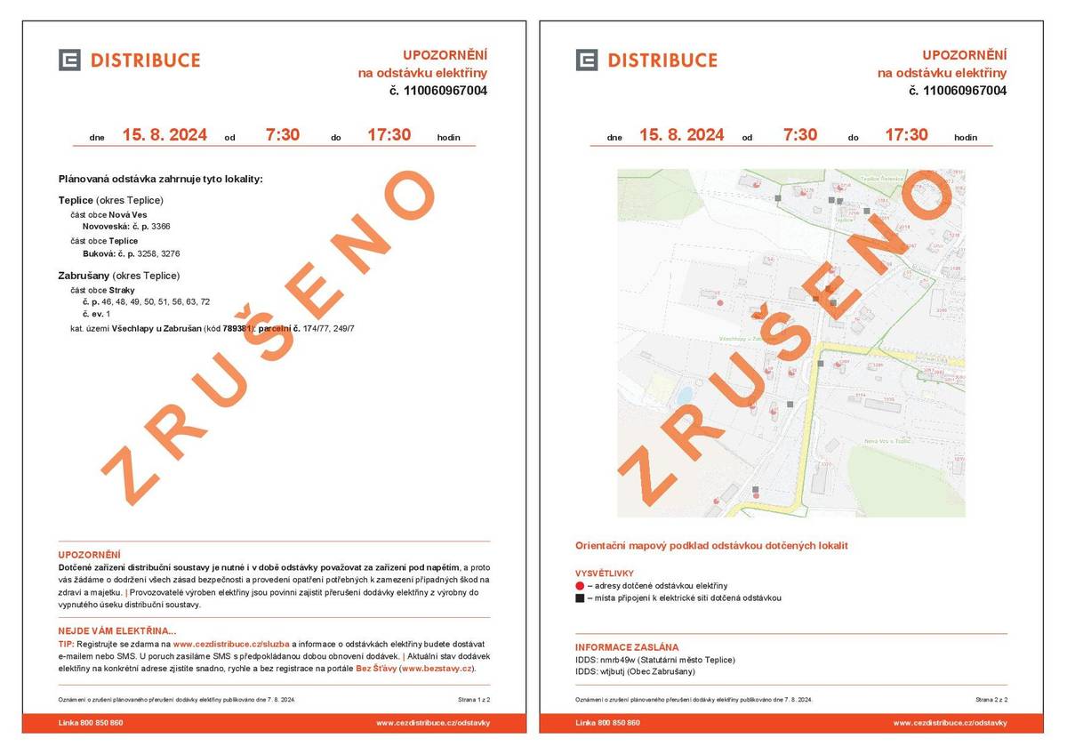 ČEZ Distribuce a.s. oznamuje, že plánovaná odstávka dodávky elektrické energie na 15.8.2024 od 7:30 do 17:30 (pro Straky č.p. 46, 48, 49, 50, 56, 63, 72, č.e. 1 a p.p.č. 174/77, 249/7 k.ú. Všechlapy u Zabrušan) se RUŠÍ.