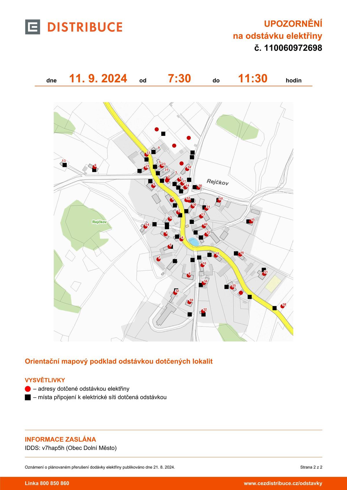 Společnost ČEZ Distribuce, a.s., avizuje přerušení dodávky elektrické energie ve středu 11.9.2024 v  Rejčkově. Bližší podrobnosti včetně seznamu zasažených nemovitostí - viz přiložené informace.