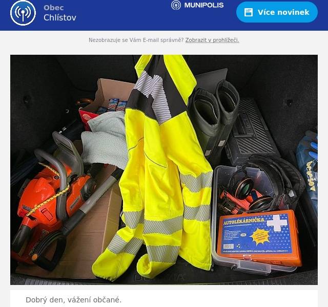 Dobrý den, vážení občané.
Dle předpovědi počasí to vypadá, že bychom mohli povodňový stav dobře ustát.
Děkuji všem, kteří se připravili, jsem rád, že nikde nedošlo ke zbytečným škodám.
V rámci mimořádné situace jsme byli pravidelně v terénu, situaci monitorovali a byli připraveni případně poskytnout první pomoc - viz foto.  Přestože se situace zatím vyvíjí dobře, dávejme pořád pozor.
Vlivem podmáčeného terénu může dojít k pádům stromů, proto dobře zvažte vstupy do lesů a alejí.  B.Rataj, starosta