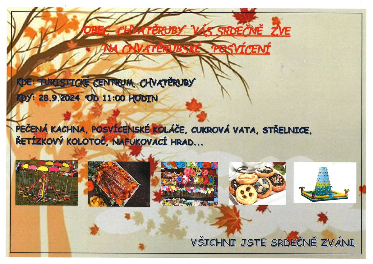 Vážení spoluobčané, 
dne 28.9.2024 od 11:00 hodin se koná tradiční chvatěrubské posvícení. Těšit se můžete na pečenou kachnu, koláče, cukrovou vatu, střelnici, kolotoč....Od 20:00 hodin pořádá TJ Vltavan VÁCLAVSKOU ZÁBAVU, k poslechu a tanci zahraje skupina GLOBUS BAND,  vstupné 200,- Kč.
Všichni jste srdešně zváni.