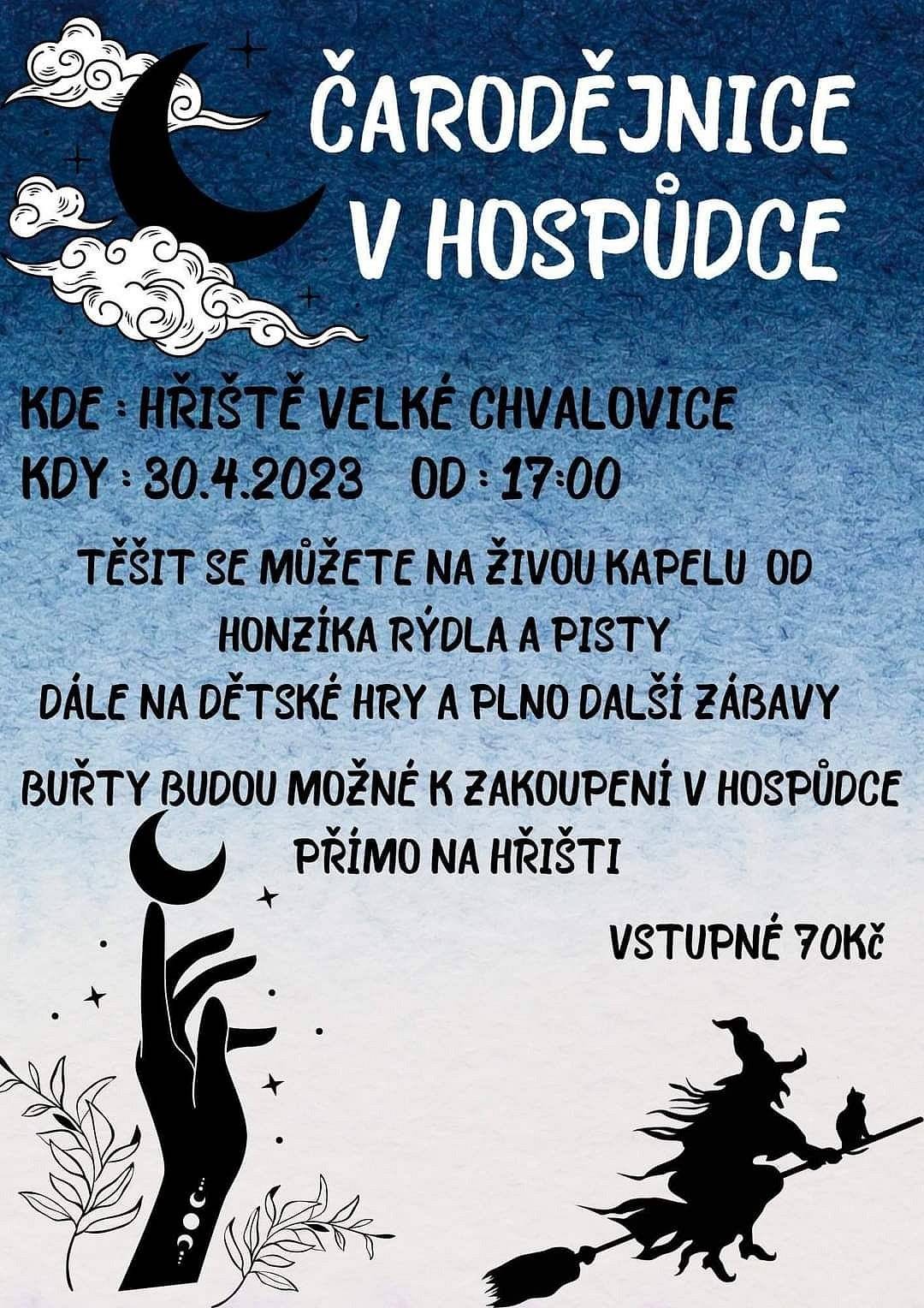 Srdečně Vás zveme na Čarodejnice v hospůdce.
Kde: Hřiště Velké Chvalovice
Kdy: 30.04.2023 od 17:00