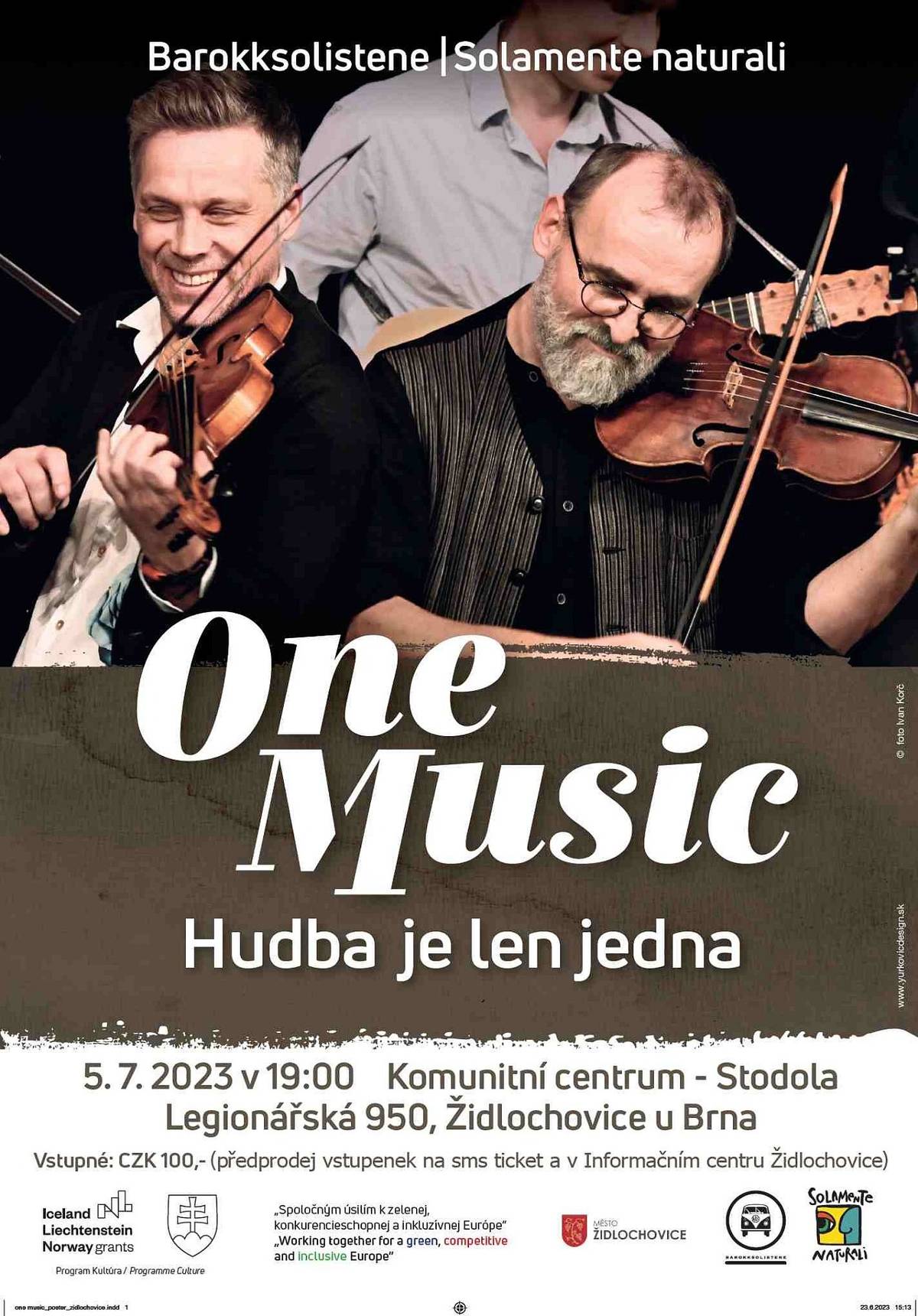 Pozvání pro Vás či Vaše blízké na výjimečný koncert velkých jmen, který nám do Židlochovic přivedla jen náhoda.
One Music  - Hudba je jen jedna
středa 5. července od 19 hodin
Komunitní centrum – Stodola
Podrobné informace o koncertě.
Nenechte si ujít tento svátek hudby a přijďte se zaposlouchat do melodií, které neznají hranice.
Od baroka, přes klasiku a lidové tóny …..nejen s Janem Rokytou 
Účinkuji:
Bjarte Eike – housle
Miloš Valent – housle
Ján Kružliak – housle
Peter Vrbinčík – viola
Jan Rokyta – cimbál, zobcové flétny, duduk, etnický klarinet
Kristína Chalmovská – violoncello
Hans Knut Sveen – klávesové nástroje
Johannes Lundberg – kontrabas
Helge Norbaken – bicí nástroje, perkuse
Vstupenky přes smsticket nebo také na Informačním centru v Židlochovicích, popř. i na místě.
Cena víc než jen symbolická: 100 Kč
www.zidlochovice.cz