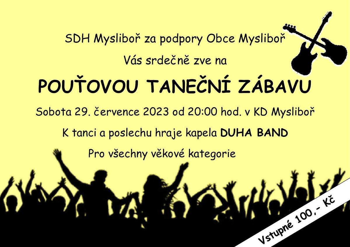 Vážení spoluobčané, zveme vás 29. 7. 2023 od 20:00 hod. do KD Mysliboř na pouťovou taneční zábavu. Pozor změna: kapelu Odveta nahradila kapela Duha Band.