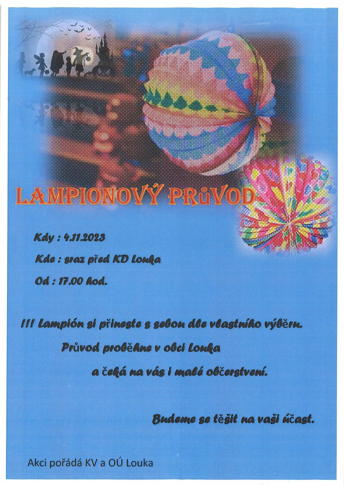 Dne 4.11.2023 vás zveme na Lampionový průvod obcí. Sraz bude před KD od 17 hodin. Lampion si přineste s sebou  čeká na vás i malé občerstvení.
