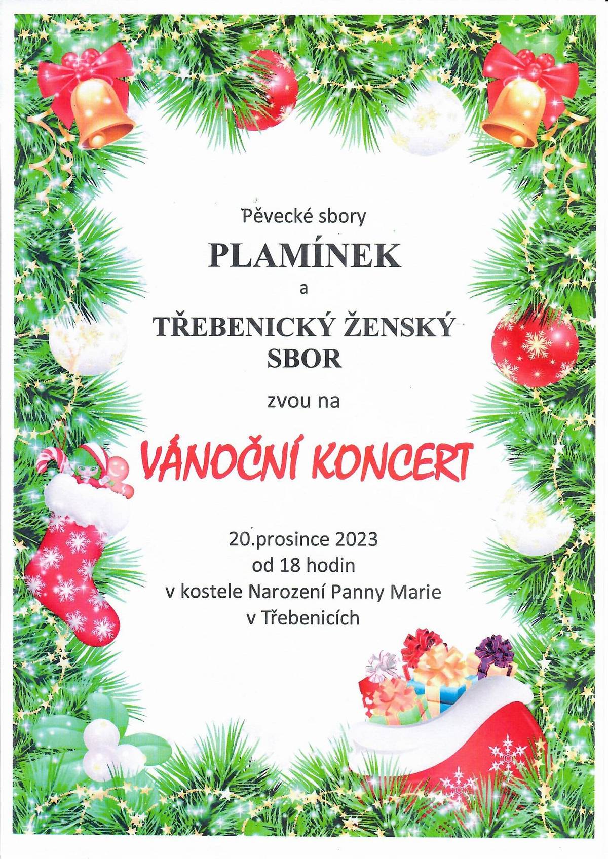 Pěvecký sbor Plamínek a Třebenický ženský sbor zvou na koncert, který se uskuteční 20.12.2023 od 18.00 hod. v kostele Narození Panny Marie v Třebenicích.