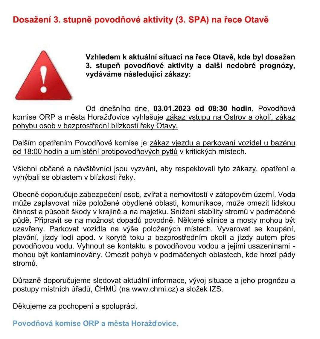 Vzhledem k aktuální situaci na řece Otavě, kde byl dosažen 3. stupeň povodňové aktivity, vydala povodňová komise ORP a města Horažďovice uvedené doporučení.