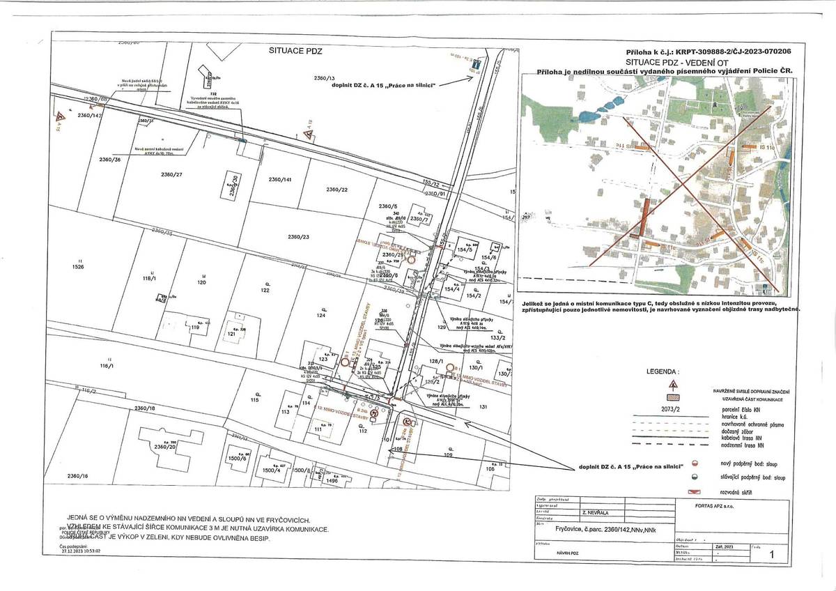 Upozorňujeme spoluobčany, že ve dnech 20.02.2024 – 29.02.2024 je plánovaná uzavírka místní komunikace mezi rodinnými domy č.p. 334 až č.p. 403 a místní komunikace mezi rodinnými domy č.p. 334 až č.p. 739, a to z důvodu posílení distribuční soustavy ČEZ Distribuce, a.s. spočívající ve výměně sloupů a vedení – viz situace přechodného dopravního značení. (mapa uzavírky je rovněž k dispozici na webových stránkách Obce Fryčovice v sekci aktuality).
Zodpovědná osoba: pan Jiří Pavlán, technik realizace, tel.: 770 185 295.