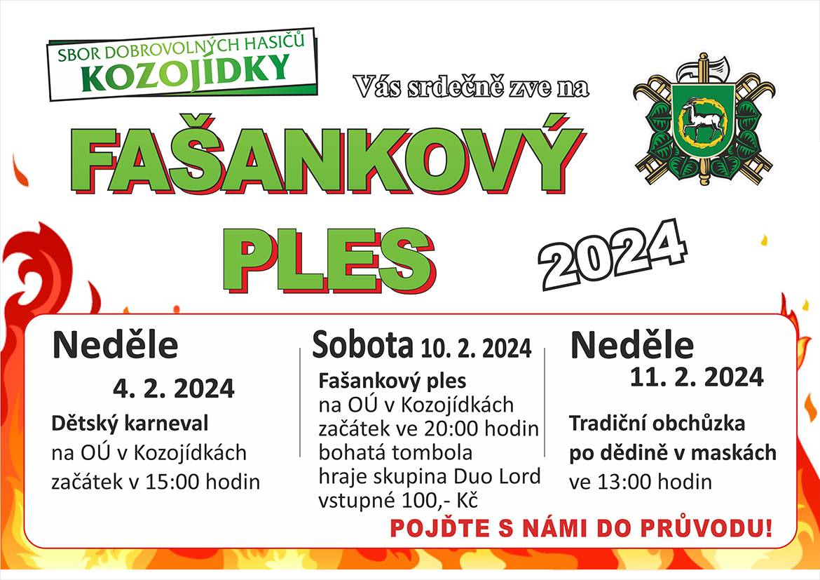 Sbor dobrovolných hasičů Vás srdečně zve na fašankový víkend. Začínáme hasičským plesem v sobotu 10. února 2024 od 20 hodin, kde pro Vás bude hrát Duo Lord a bude pro Vás připraveno občerstvení a bohatá tombola. Pokračovat budeme v neděli 11. února 2024 od 13 hodin maškarní obchůzkou po obci. Vyberte si pěknou masku a připojte se k nám do průvodu. Přijďte děti i dospělí a bavte se s námi. Těšíme se na Vás