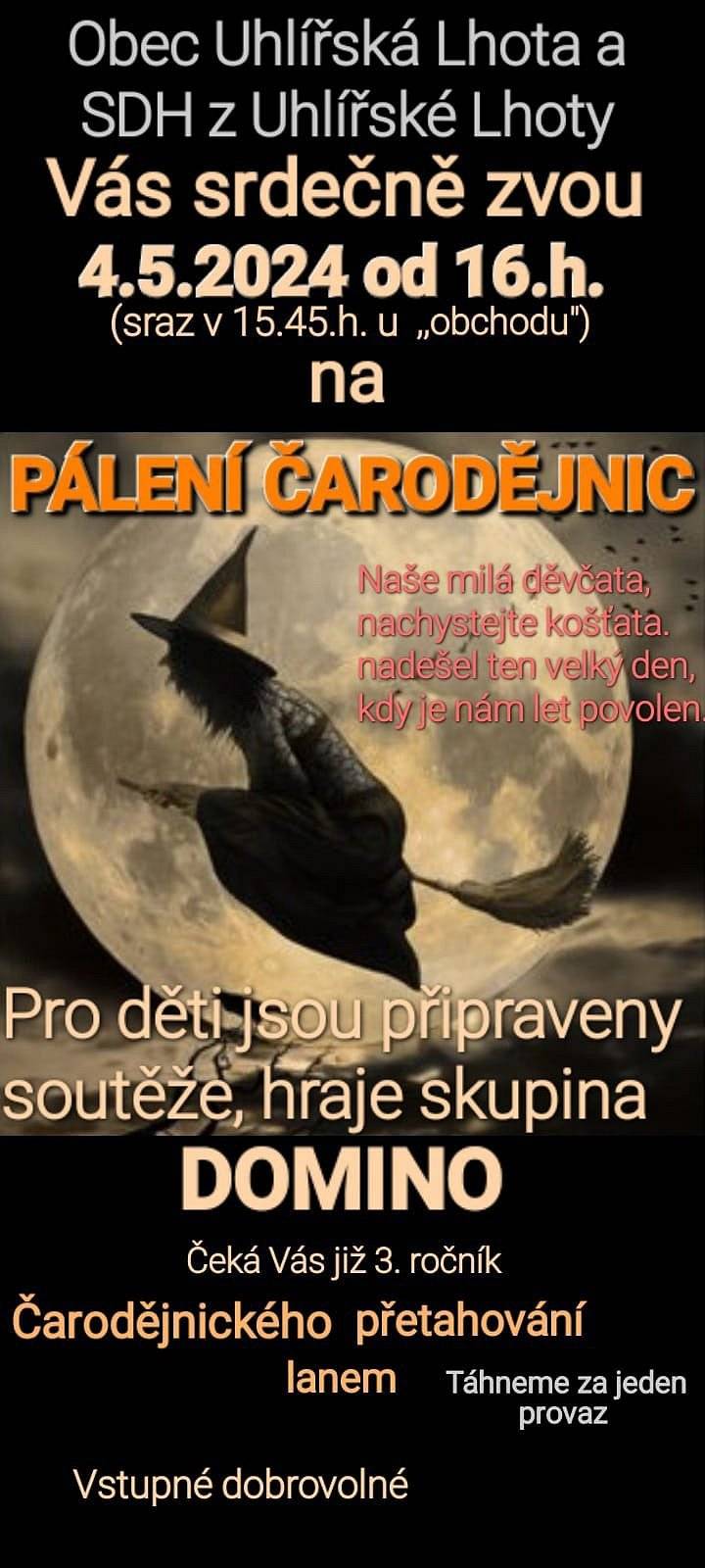 Zveme Vás na lhotecké "čarodějnice", které se budou konat v sobotu 4.5.2024 od 16.00 hodin.  Sraz průvodu v 15.45 hodin. Přetahování lanem. Veřer skupina DOMINO. Těšíme se na Vás!