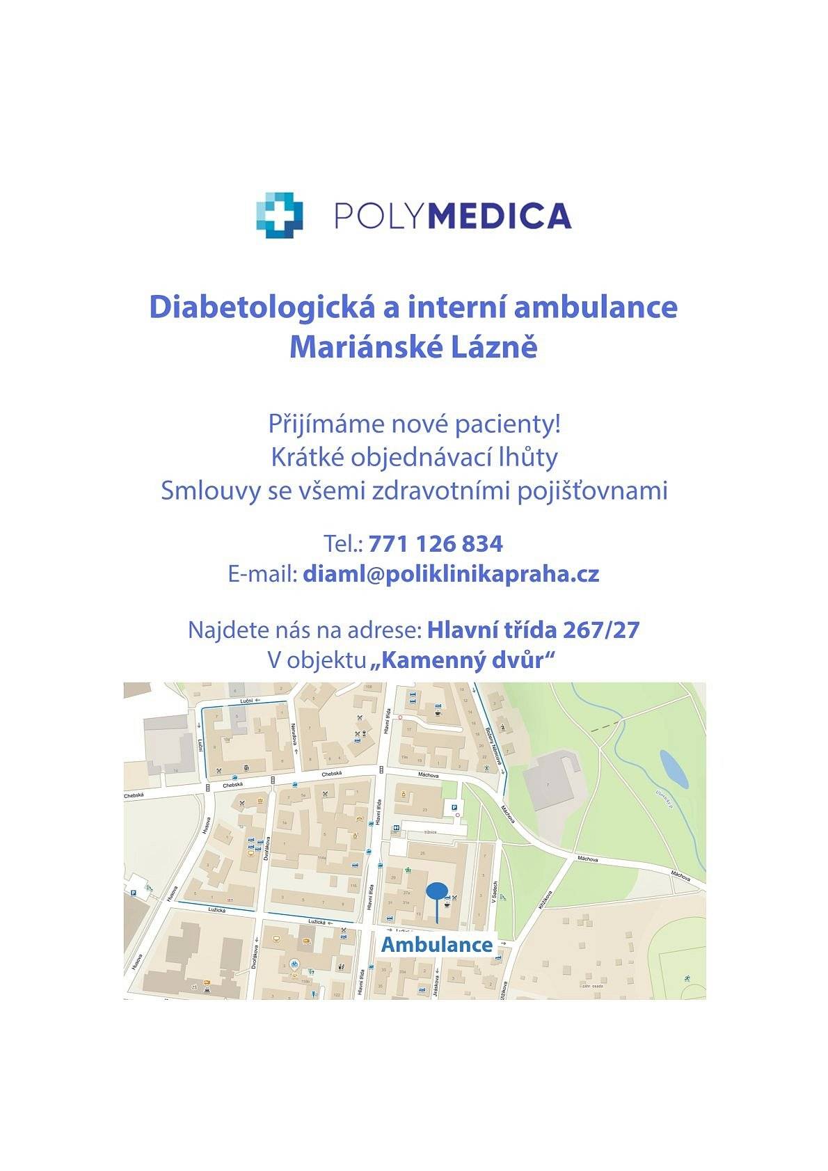 Ambulance přijímá nové pacienty a zároveň nabízí krátké objednávací lhůty. 
Ambulance sídlí v Kamenném dvoře, kontakt: 771 126 834, diaml@poliklinikapraha.cz