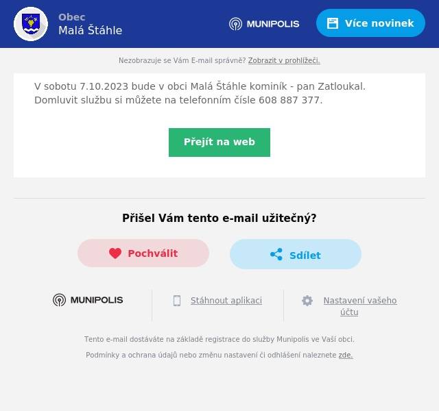 V sobotu 7.10.2023 bude v obci Malá Štáhle kominík - pan Zatloukal. Domluvit službu si můžete na telefonním čísle 608 887 377.