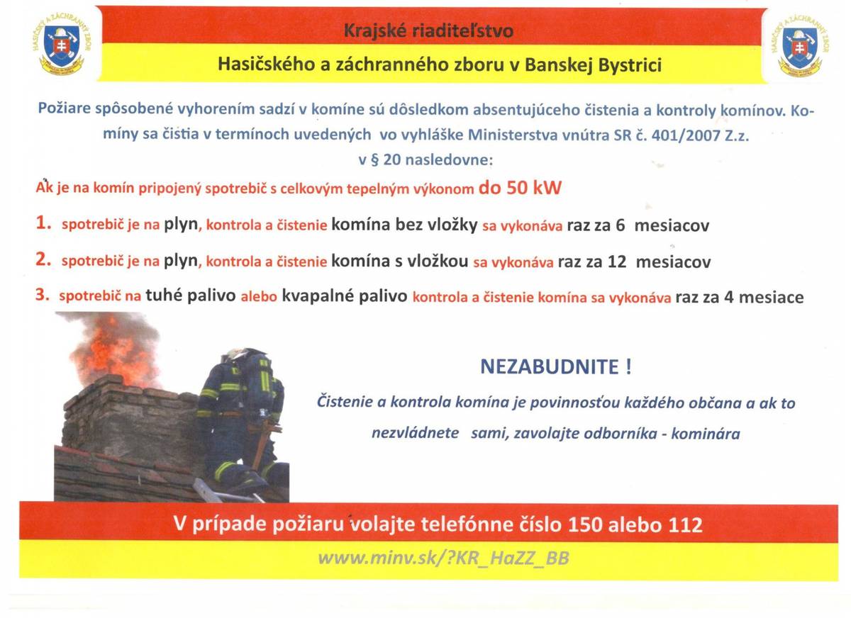 Vykurovacia sezóna začala. Staráte sa o komín dobre?

	Nestihli ste tento rok vyčistiť a skontrolovať Váš komín? Robíte veľkú chybu! S nástupom chladných dní sa začína vykurovacia sezóna, ktorej treba venovať značnú pozornosť, vzhľadom na to, že dochádza k významnému počtu požiarov z dôvodov poruchy a nevyhovujúceho stavu vykurovac&i...