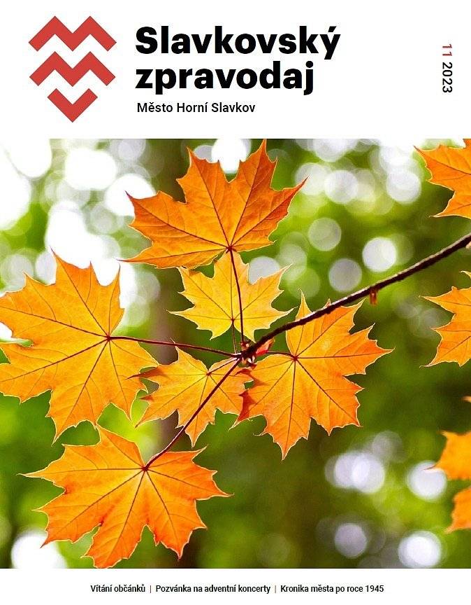 Vážení občané, v příloze Vám zásíláme aktuální vydání Slavkovského zpravodaje na měsíc listopad v elektronické podobě.  
V listinné podobě naleznete zpravodaj na těchto místech: radnice, kavárna a knihovna MKS, Lékárna BENU, obchod Tesco, čekárna praktických lékařů MUDr. Igazových a čekárna praktických lékařů MUDr. Januševiče a MUDr. Kundráta.