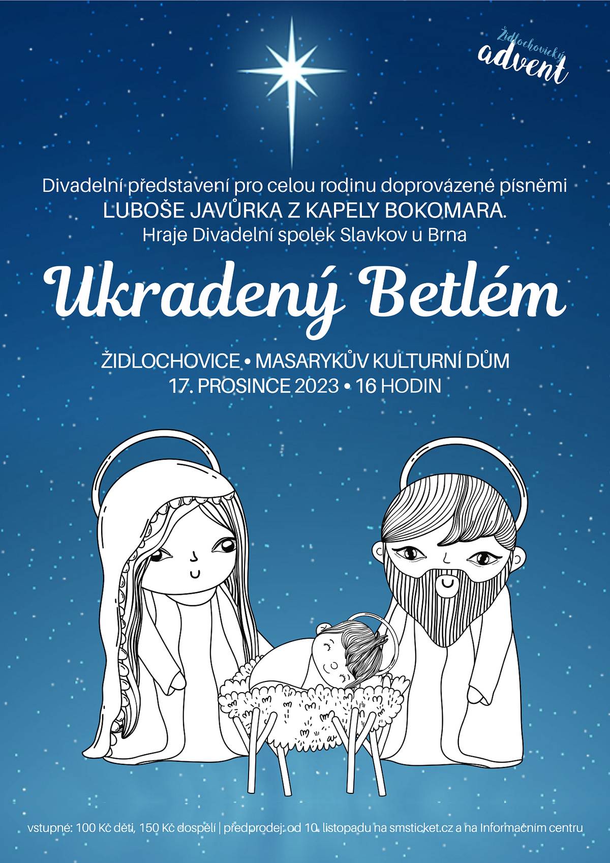 Městské kulturní středisko vás zve na divadelní představení pro celou rodinu Ukradený betlém.
Představení je doprovázené písněmi Luboš Javůrka z kapely Bokomara. 
Hraje Divadelní spolek Slavkov u Brna v neděli 17. prosince od 16 hodin v Masarykově kulturním domě.
Malé divadelní buffe otevřeno od 15 hodin.
Vstupenky je možné zakoupit v předprodeji prostřednictvím služby smsticket.cz.
www.zidlochovice.cz