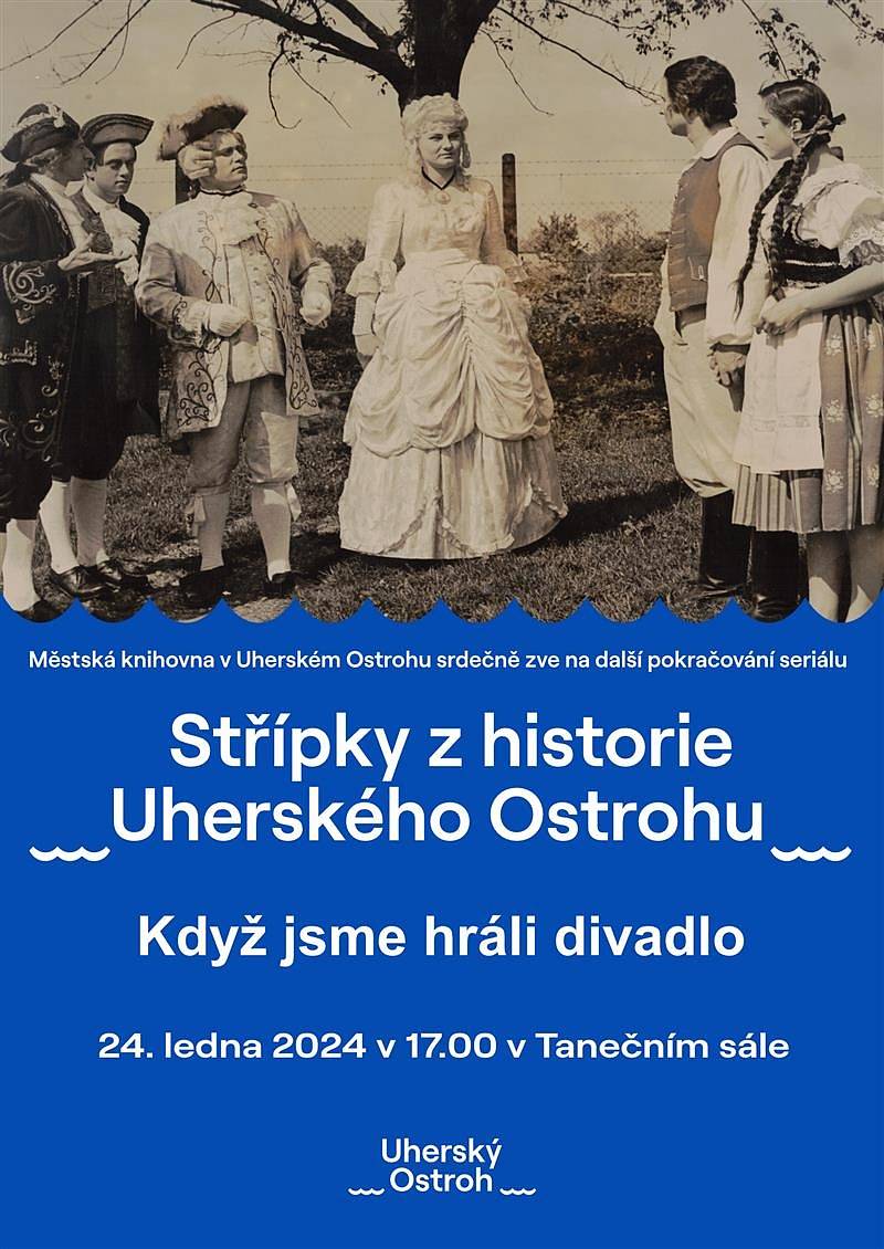 Městská knihovna Uherský Ostroh zve srdečně na lednovou přednášku z cyklu Střípky z historie Uherského Ostrohu, která se uskuteční ve středu 24. ledna 2024 od 17:00 hodin v tanečním sále na ostrožském zámku. Téma bude věnováno tradici ostrožského ochotnického divadla. Přednáší paní Věra Hendrychová. Vstupné dobrovolné.
