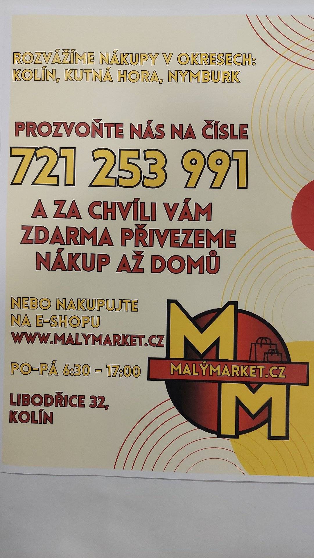 Dobrý den. Firma MALYMARKET.CZ nabízí rozvoz nákupů.
Možnost objednávat na telefoním čísle 721253991.
Po - Pá 6:30 - 17:00