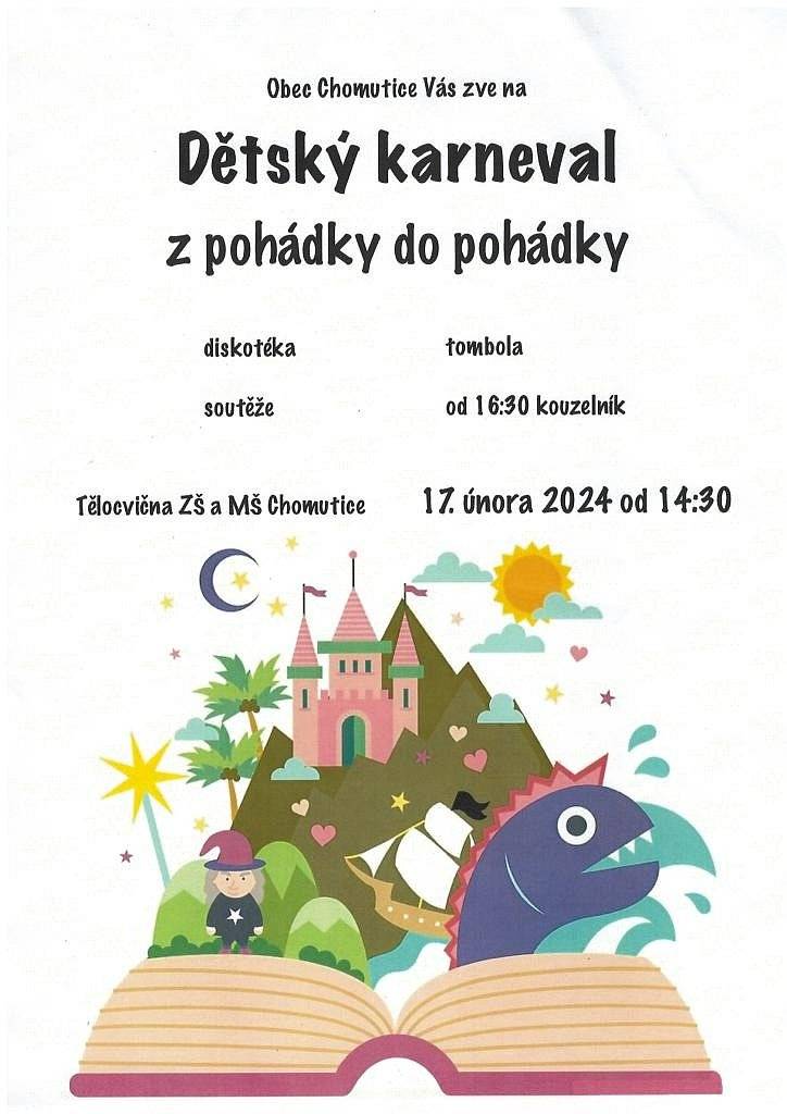Obec Chomutice Vás zve na Dětský karneval z pohádky do pohádky. Tělocvična ZŠ a MŠ Chomutice