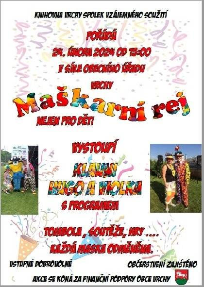 24.02.2024 od 15:00 hod.                 
Vystoupí klauni Hugo a Violka
Občerstvení zajištěno
Soutěže, hry, tombola
Vstupné dobrovolné