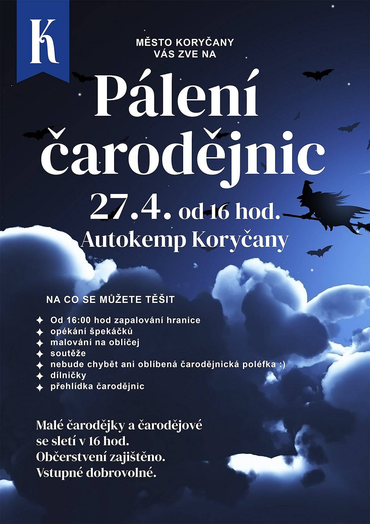 Město Koryčany vás srdečně zve na akci Pálení čarodějnic, která se uskuteční v sobotu 27.04.2024 od 16:00 v Autokempu Koryčany. Na děti čekají různé soutěže, zapálení hranice, opékání špekáčků, malování na obličej, cukrová vata, čarodějnická polévka, dílničky a přehlídka čarodějnic. Občerstvení je zajištěno.