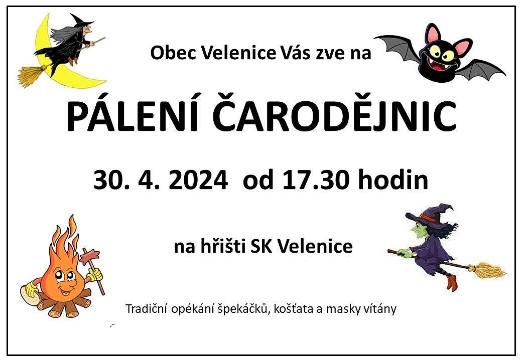OÚ Velenice zve všechny občany na Pálení čarodějnic, které se uskuteční v úterý 30.4.2024 od 17.30 h na hřišti. Opékání špekáčků, masky a košťata jsou vítána.