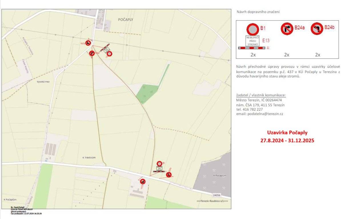 Pozemní komunikace, ležící na p.p.č. 437 v k.ú. Počaply u Terezína, za účelem uzavírky této pozemní komunikace z důvodu havarijního stavu stromové aleje, která se nachází v těsné blízkosti komunikace. 

Stromy vykazují významné zhoršování zdravotního stavu, což představuje potenciální nebezpečí pro účastníky silničního provozu.