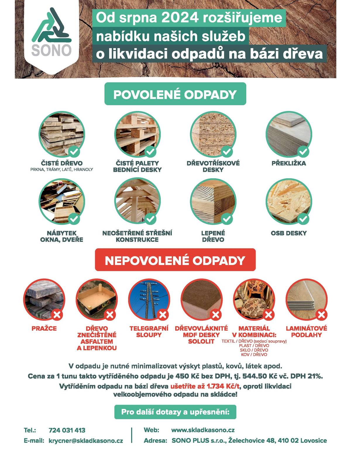Vážení spoluobčané,
skládka SONO rozšířil od srpna 2024 nabídku služeb o likvidaci odpadů na bázi dřeva. V této souvislosti obec zajistila trvalé přistavení kontejneru právě na tento druh odpadu. Kontejner je umístěn v areálu bývalého JZD (u kontejneru na objemný odpad). Výčet povoleného odpadu je uveden na přiloženém letáku. Děkujeme, že třídíte.