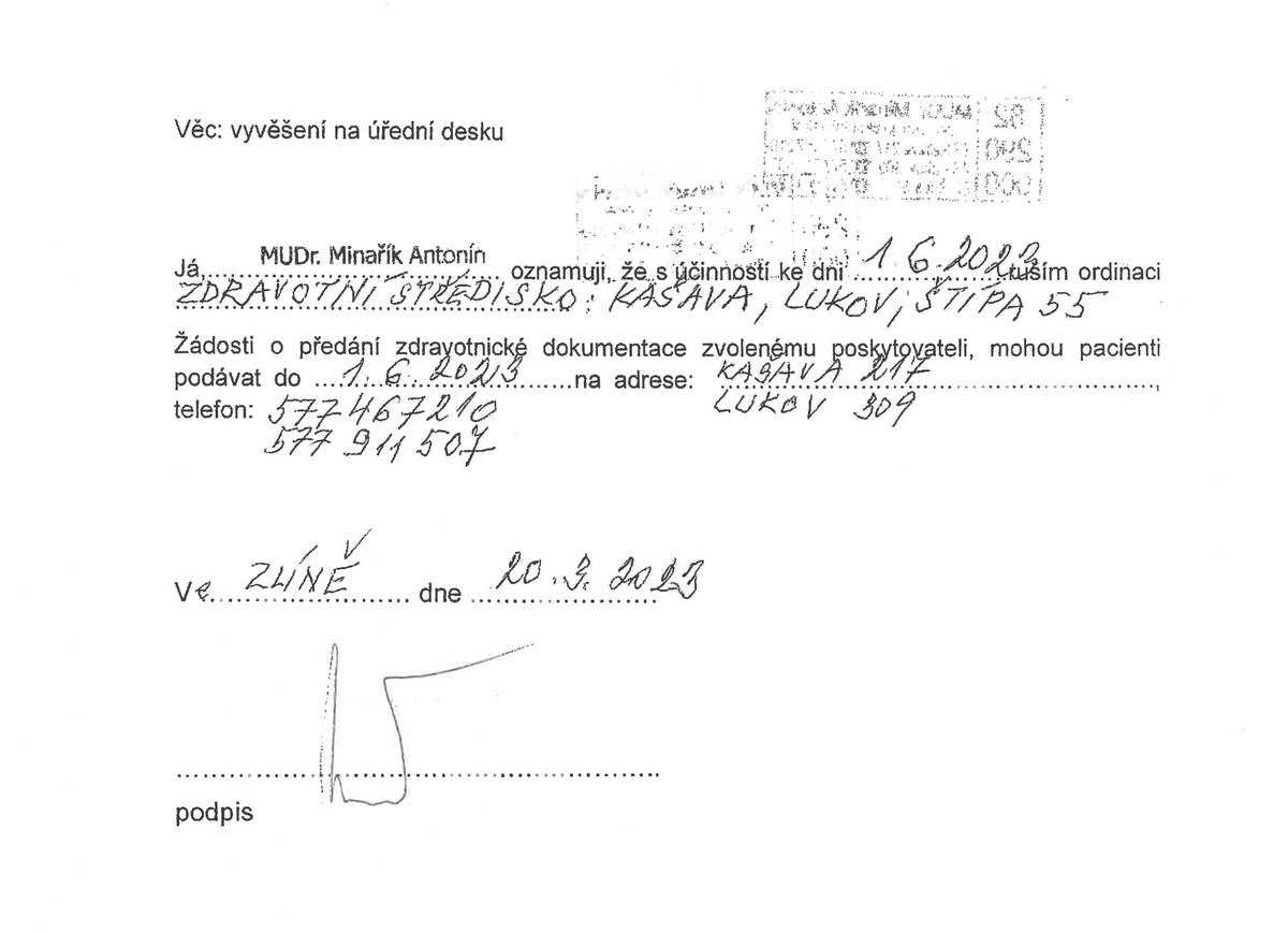 MUDr. Antonín Minařík oznamuje, že s účinností ke dni 1. 6. 2023 ruší ordinaci – zdravotní středisko Kašava, Lukov, Štípa.
Žádost o předání zdravotnické dokumentace zvolenému poskytovateli, mohou pacienti podávat do 1. 6. 2023 na adresách Kašava 217, Lukov 309.
Tel.: 577 467 210, 577 911 507