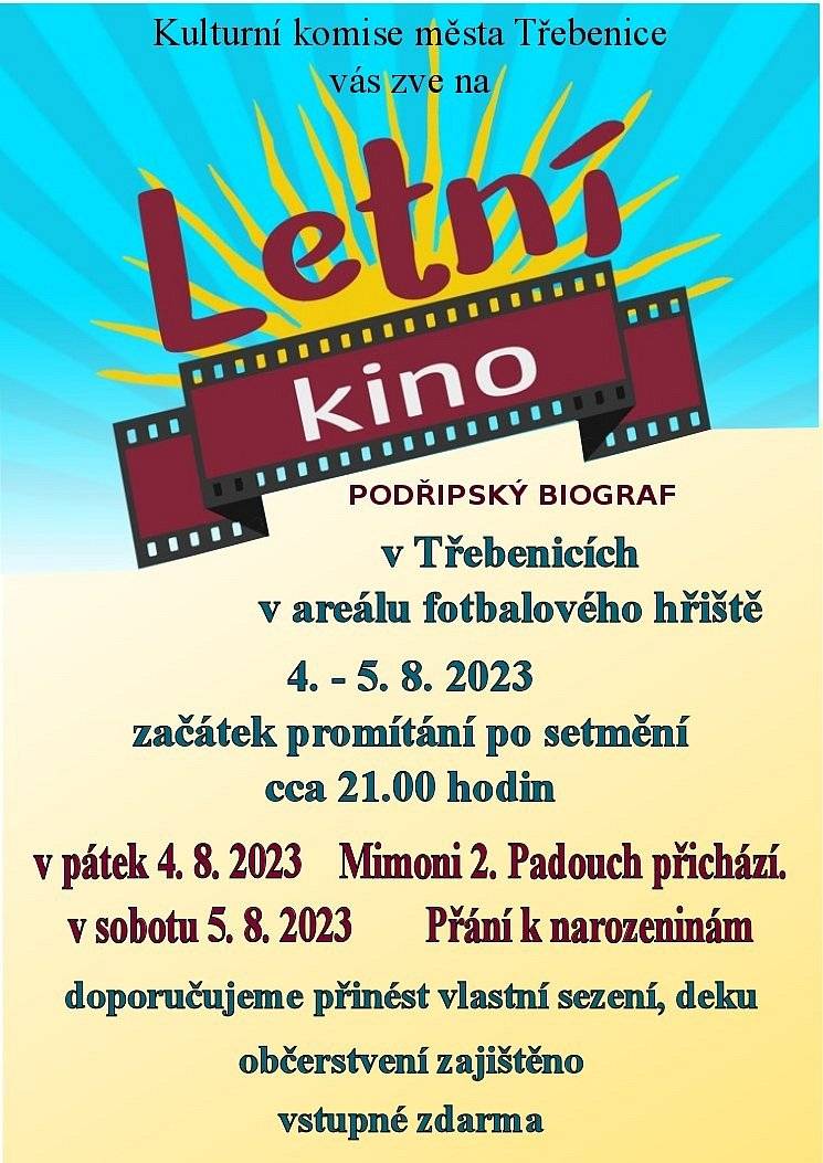 Kulturní komise města Třebenice zve na Letní kino v Třebenicích dne 4.-5.8.2023 v areálu fotbalového hřiště. Začátek promítání po setmění. Promítají se: Mimoni 2 Padouch přichází a Přání k narozeninám. Doporučujeme vlastní sezení, deku. Vstupné zdarma.