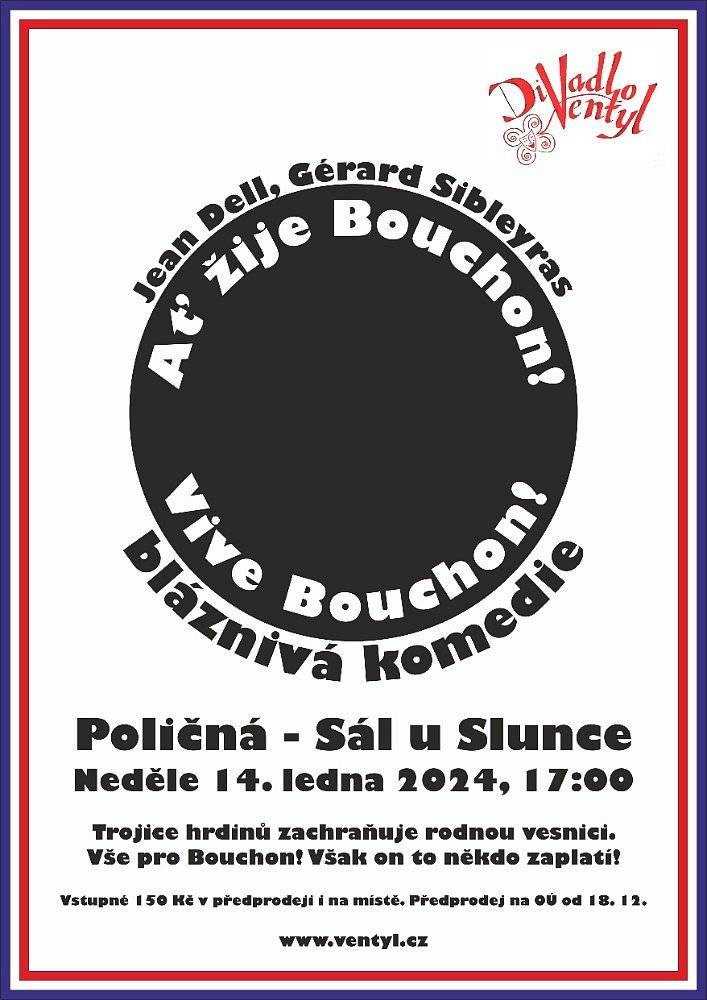 Zveme Vás v neděli 14. 1. 2024 od 17:00 hod do sálu u Slunce na divadelní představení Ať žije Bouchon!  Vstupenky v předprodeji zakoupíte na OÚ.