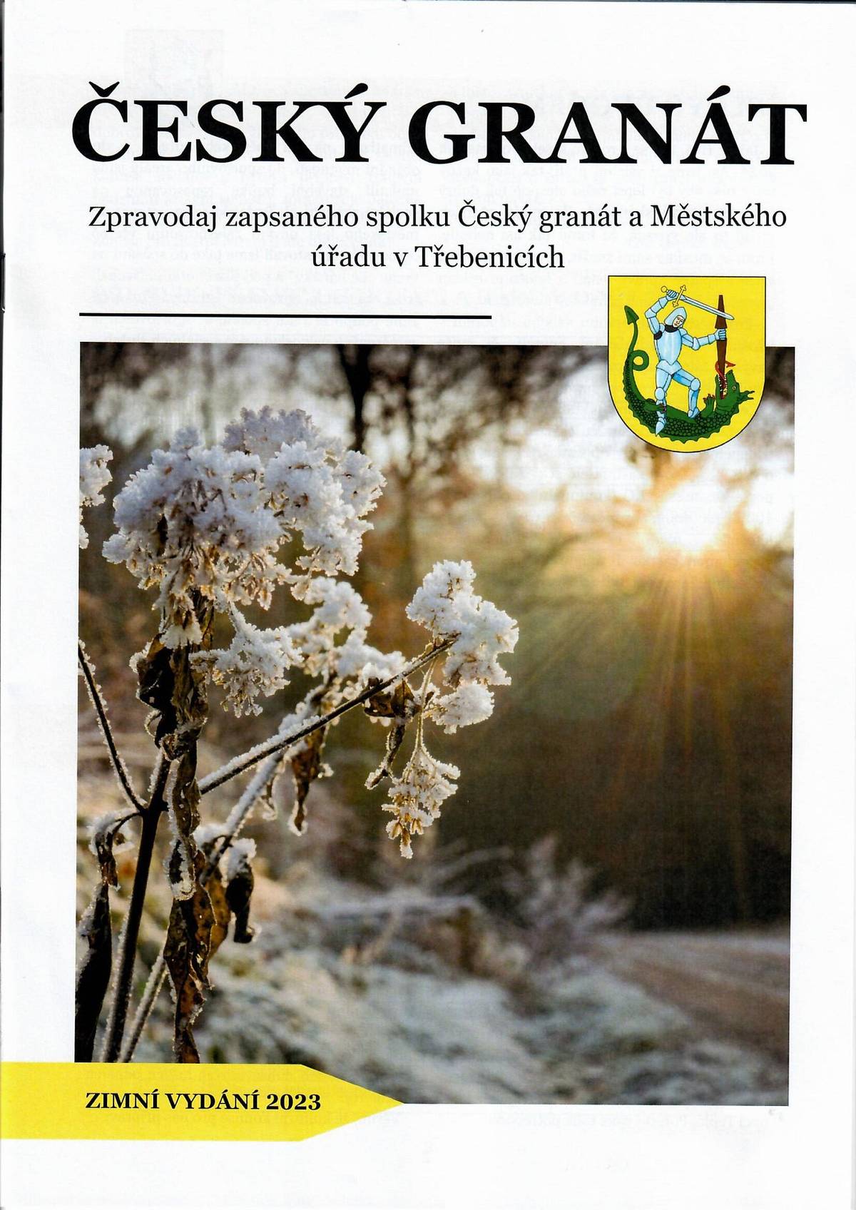 Zpravodaj ČESKÝ GRANÁT zimní vydání 2023 
https://www.mesto-trebenice.cz/assets/File.ashx?id_org=16960&id_dokumenty=91830