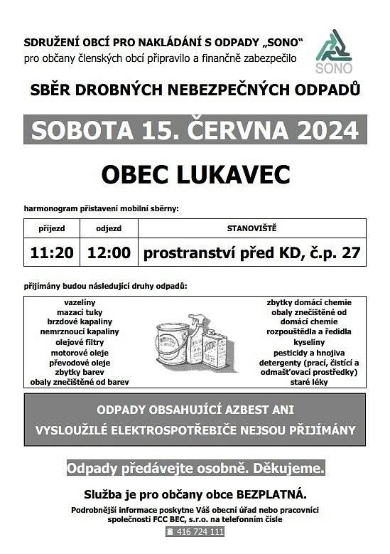 V sobotu dne 15.6.2024 bude probíhat od 11:20 do 12:00 hodin
před obchodem č.p. 27 sběr drobných nebezpečných odpadů