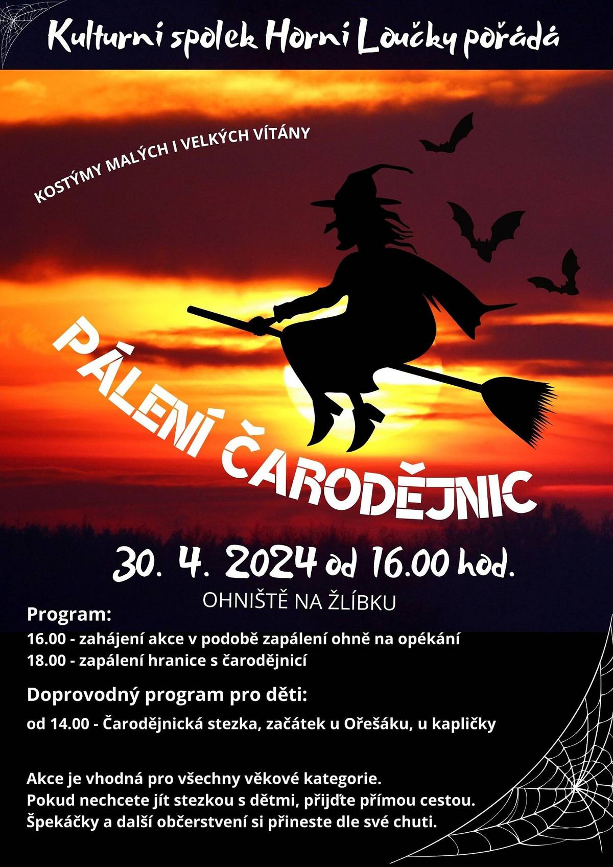 Kulturní spolek Horní Loučky vás zve na již tradiční pálení čarodějnic 30. 4. 2024 od 16:00 na Žlíbku. Čarodějnická stezka od 14:00 - start u ořechu u kapličky. Budeme se těšit na setkání.