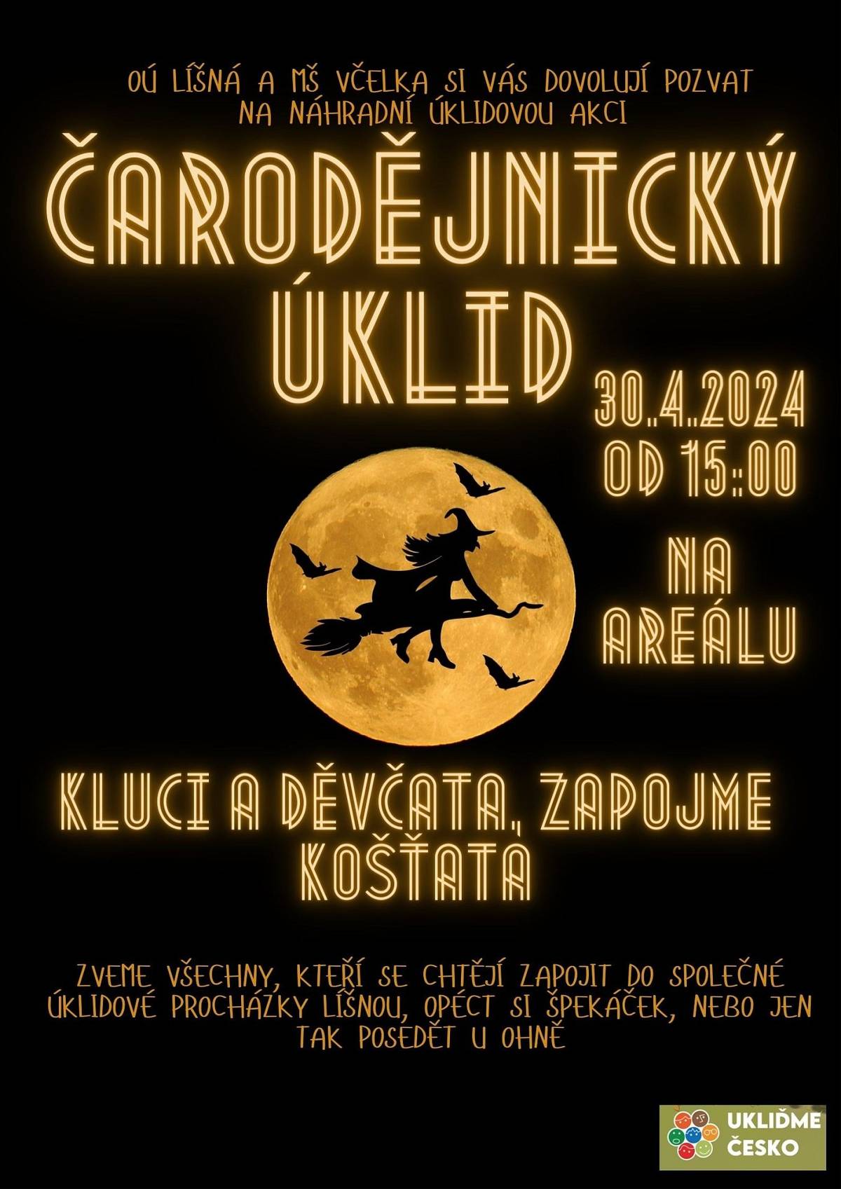 OÚ Líšná a MŠ Včelka si Vás dovolují pozvat
na náhradní úklidovou akci
30.4.2024 od 15:00
Zveme všechny,
kteří se chtějí zapojit do společné úklidové procházky Líšnou, 
opéct si špekáček, nebo jen tak posedět u ohně.