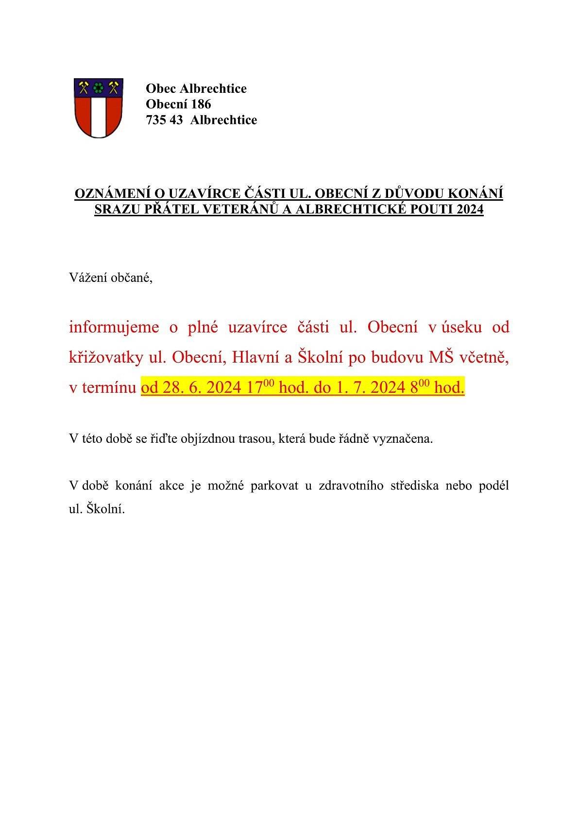 Termín uzavírky: od 28. 6. 2024 od 17:00 hodin do 1. 7. 2024 do 08:00 hod.
