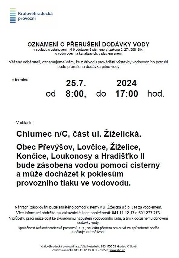 Vážený odběrateli, oznamujeme Vám, že z důvodu provádění výstavby vodovodního potrubí bude přerušena dodávka pitné vody
v termínu: 25.7. 2024
od 8:00, do 17:00 hod.
V oblasti:
Žiželice, Končice, Loukonosy a Hradišťko II
bude zásobena vodou pomocí cisterny a může docházet k poklesům provozního tlaku ve vodovodu.