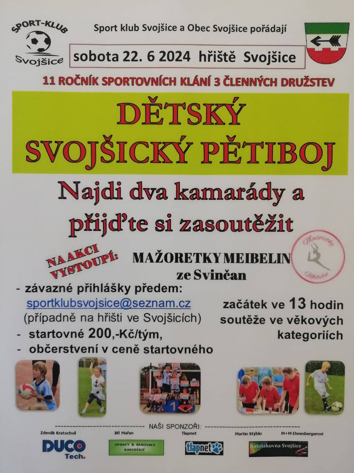 Obec Svojšice a Sport klub Svojšice pořádají dne 22.6.2024 od 13:00 hodin "Dětský svojšický pětiboj" .