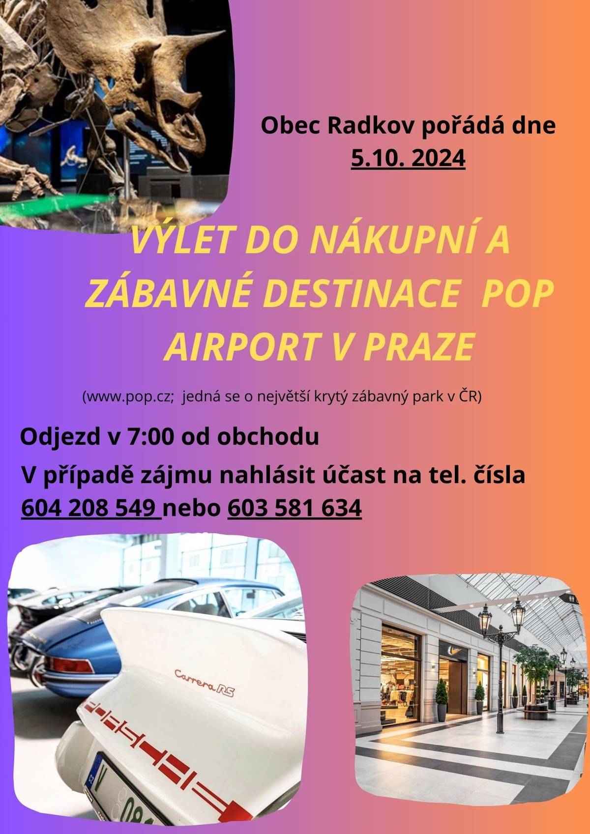 Dne 5.10.2024 se uskuteční výlet do nákupní a zábavní destinace POP Airport v Praze. Odjezd v 7h od obchodu, účast nahlaste na tel. čísle 604208549