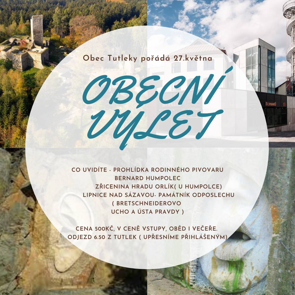 Obec Tutleky pořádá v sobotu 27.května Obecní výlet. Co uvidíte - prohlídka Rodinného pivovaru Bernard Humpolec, Zřicenina hradu Orlík( u Humpolce), Lipnice nad Sázavou- Památník odposlechu( Bretschneiderovo ucho a Ústa pravdy ). Cena 500Kč, v ceně vstupy, oběd i večeře. Odjezd 6.50 z Tutlek ( upřesníme přihlášeným)