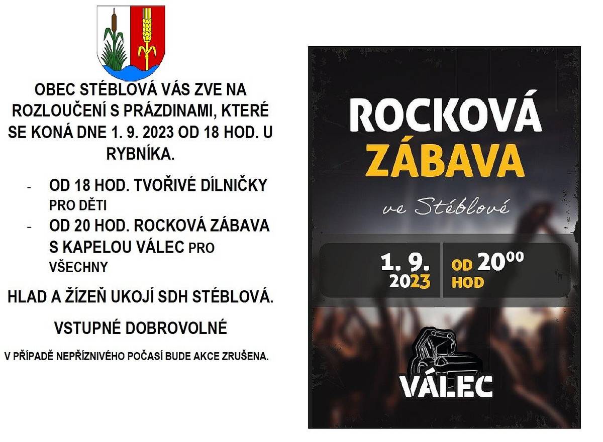 V pátek 1. 9. se od 20 hod. koná Rocková zábava se skupinou Válec. Od 18 hod. se uskuteční tvořivé dílničky pro děti.
V případě nepříznivého počasí bude akce zrušena.
