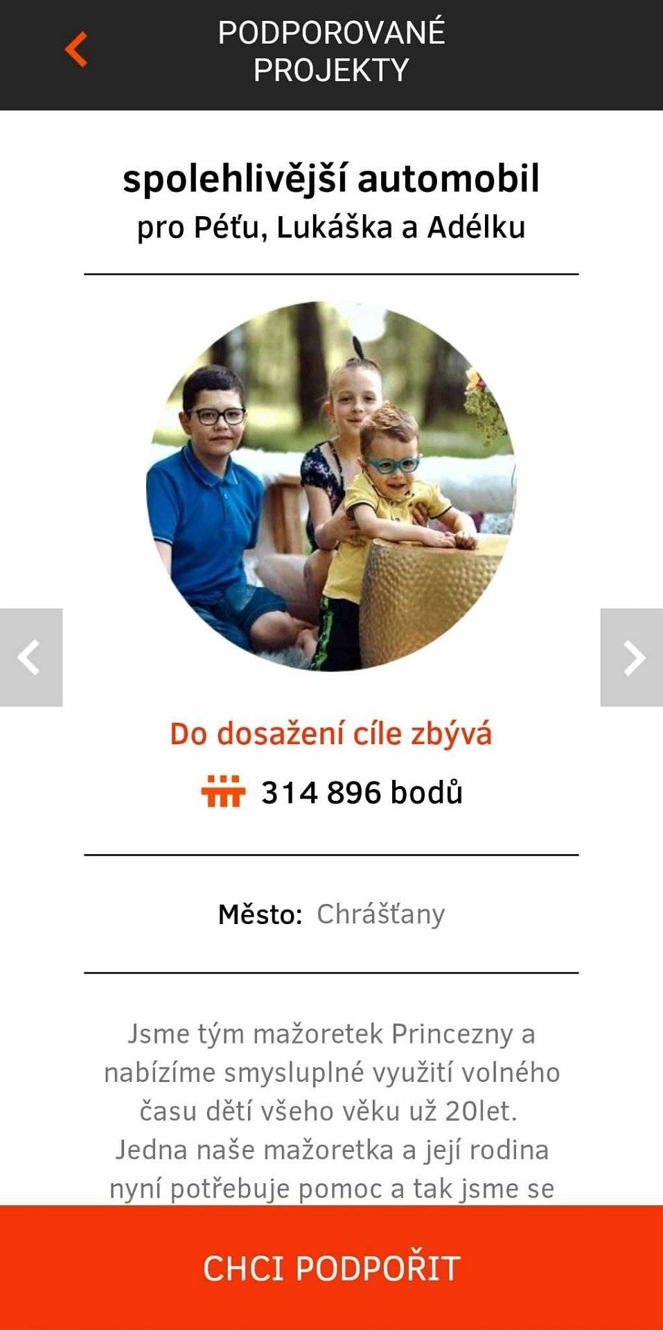 Máme na to měsíc, dáme to?
Máme obrovskou radost, že se nám povedlo uspět v grantovém řízení skupiny ČEZ a dostat možnost pomoci naší mažoretce Adélce a jejím bráškům posbírat penízky na auto přizpůsobené pro invalidní vozíky.
A proto žádáme všechny naše přátele, příznivce, sportovce.. pomáhejme pohybem!! Nainstalujte si apku a podpořte náš projekt "Spolehlivější auto pro Péťu, Lukáška a Adélku".
Běháte? Jezdíte do práce na kole? Chodíte na procházky s kočárkem nebo se psem?? Prosím zapněte si appku a pomozte spolu s námi. Děkujeme!!!
Aplikace a projekt:  https://pomahejpohybem.cz/