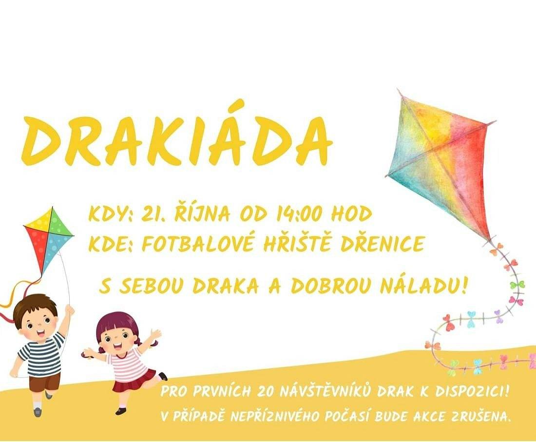 Rádi bychom Vás pozvali na Drakiádu, která se uskuteční v sobotu 21.10.2023 od 14hod na dřenickém fotbalovém hřišti. S sebou draka a dobrou náladu.
Pro prvních 20 návštěvníků drak k dispozici!