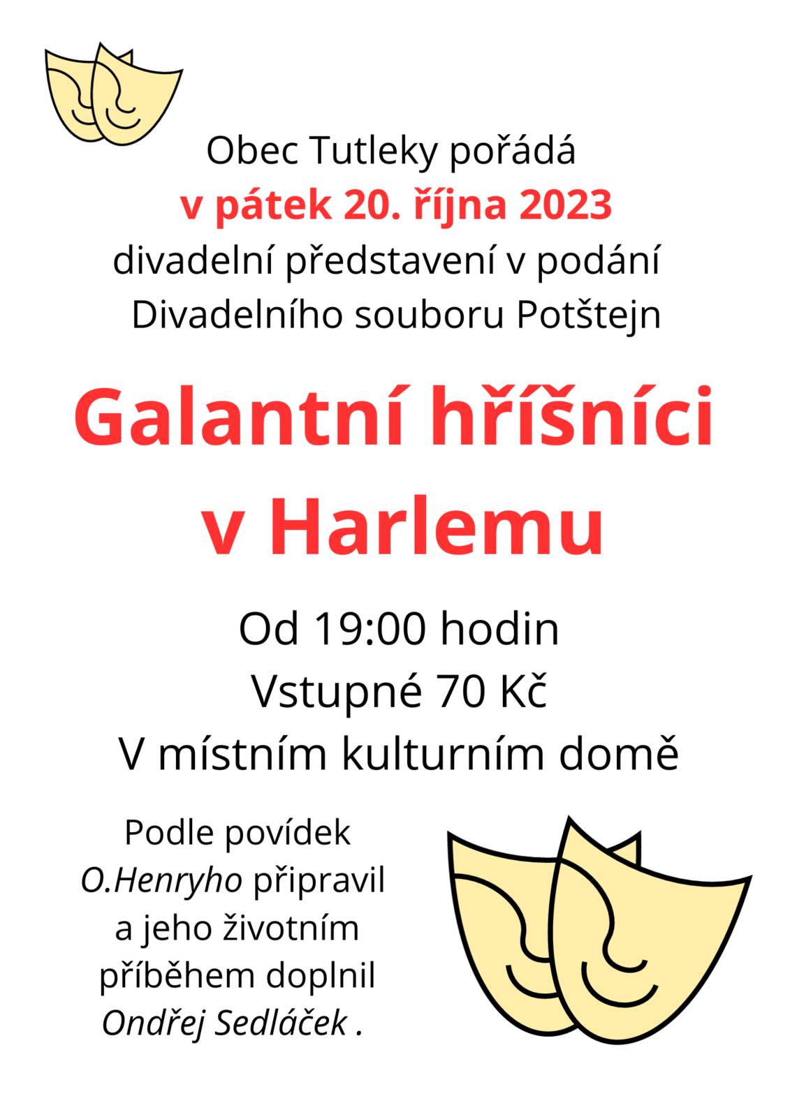 Obec Tutleky pořádá v pátek 20. října 2023 divadelní představení v podání Divadelního souboru Potštejn Galantní hříšníci v Harlemu.