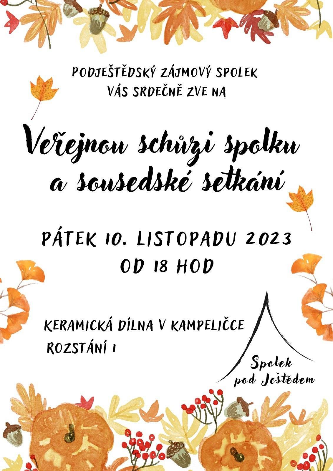 Podještědský zájmový spolek vás zve na veřejnou schůzi spolku a sousedské setkání, které proběhne dnes od 18:00 hodin v keramické dílně v Kampeličce.
