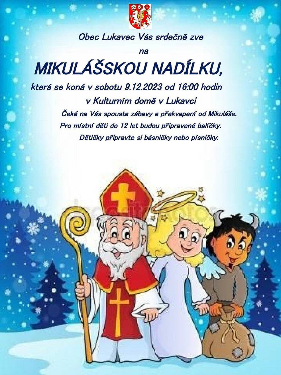 Obec Lukavec vás zve na mikulášskou nadílku,
která se koná v sobotu 9.12.2023 od 16:00 hodin
v Lukaveckém kulturním domě